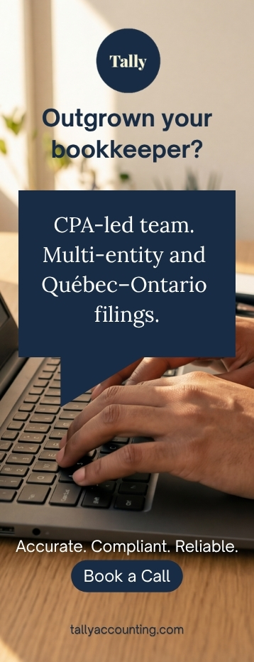Tally Accounting advertisement: Outgrown your bookkeeper? CPA-led team. Multi-entity and Québec–Ontario filings. Book a call.