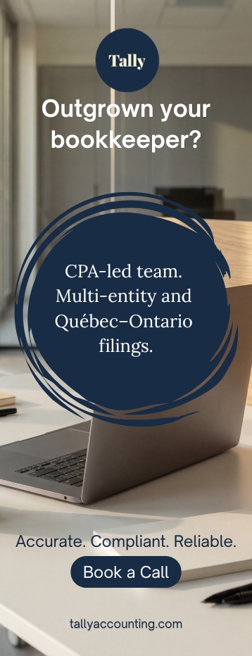 Tally Accounting advertisement: Outgrown your bookkeeper? CPA-led team. Multi-entity and Québec–Ontario filings. Book a call.