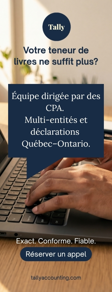 Publicité Tally Accounting : Votre teneur de livres ne suffit plus? Équipe dirigée par des CPA. Multi-entités et déclarations Québec–Ontario. Réserver un appel.